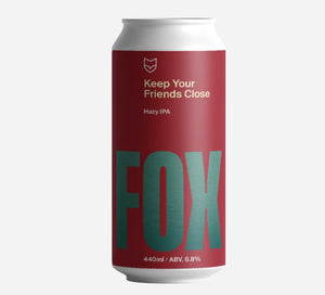 Fox Friday Keep Your Friends Close Hazy IPA 400ml - Hop Vine & Still