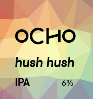 Ocho Hush Hush IPA 375ml - Hop Vine & Still